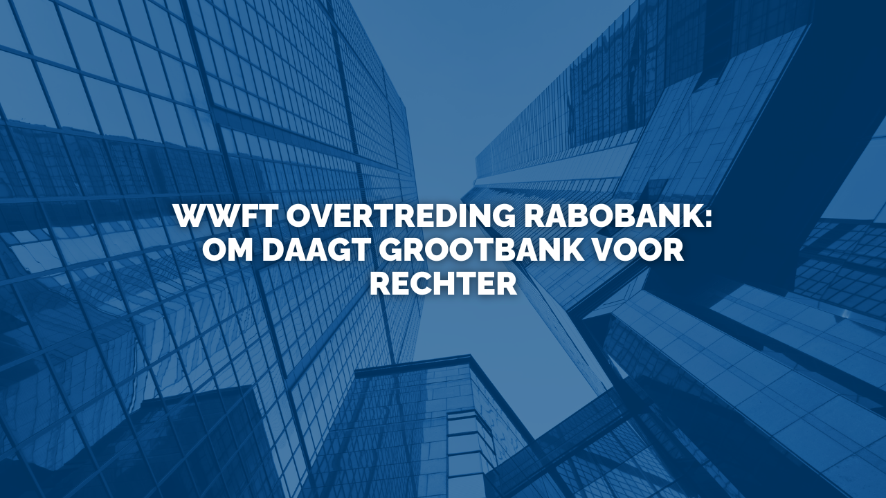Nieuws: Wwft overtreding Rabobank: OM daagt grootbank voor rechter