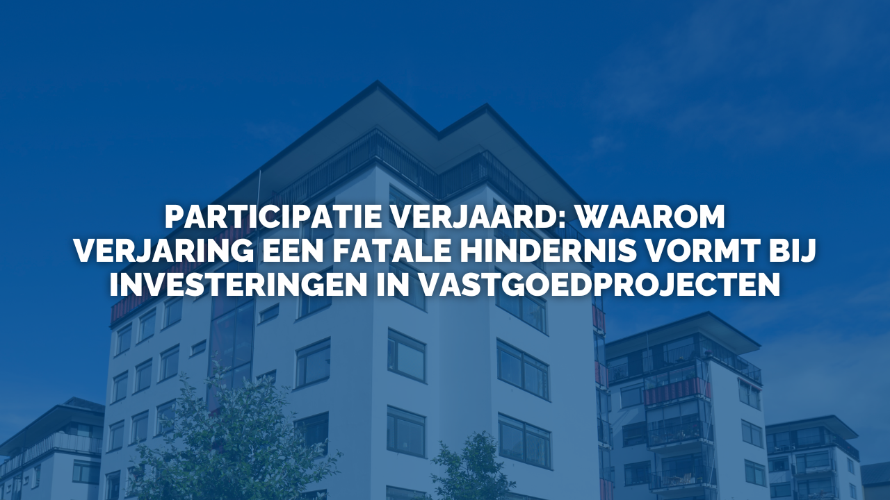 Uitspraak: Participatie verjaard: waarom verjaring een fatale hindernis vormt bij investeringen in vastgoedprojecten