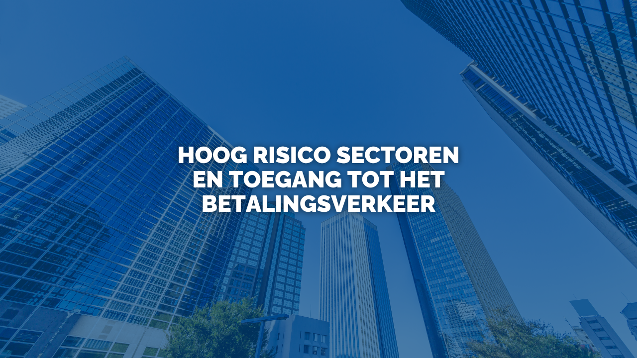 Nieuws: Hoog risico sectoren en toegang tot het betalingsverkeer